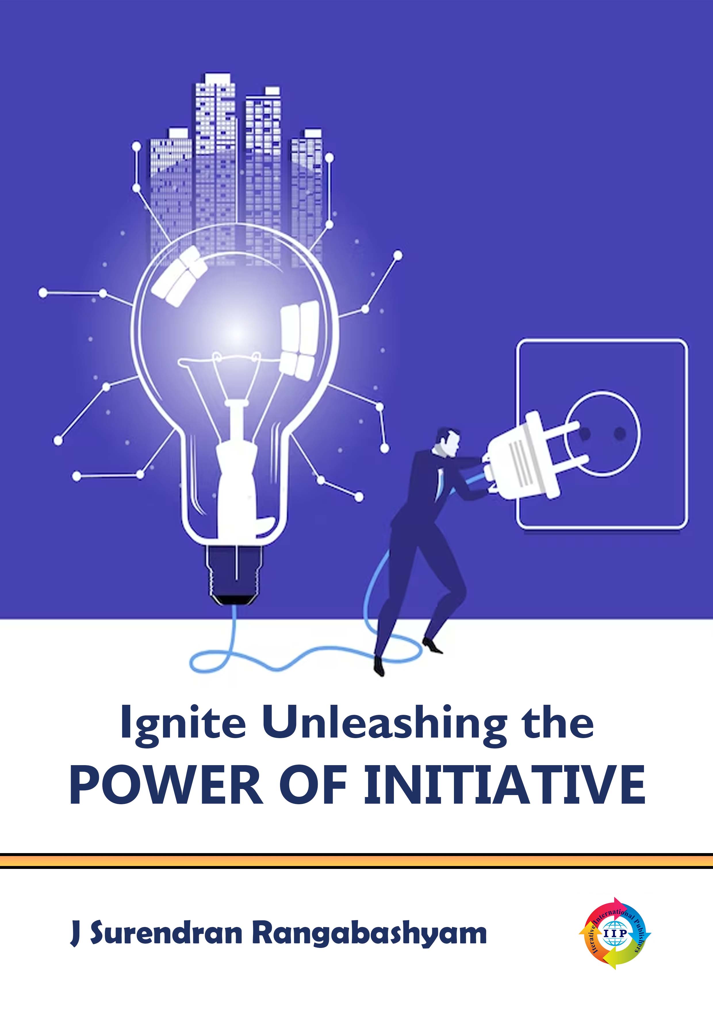 IGNITE UNLEASHING THE POWER OF INITIATIVE